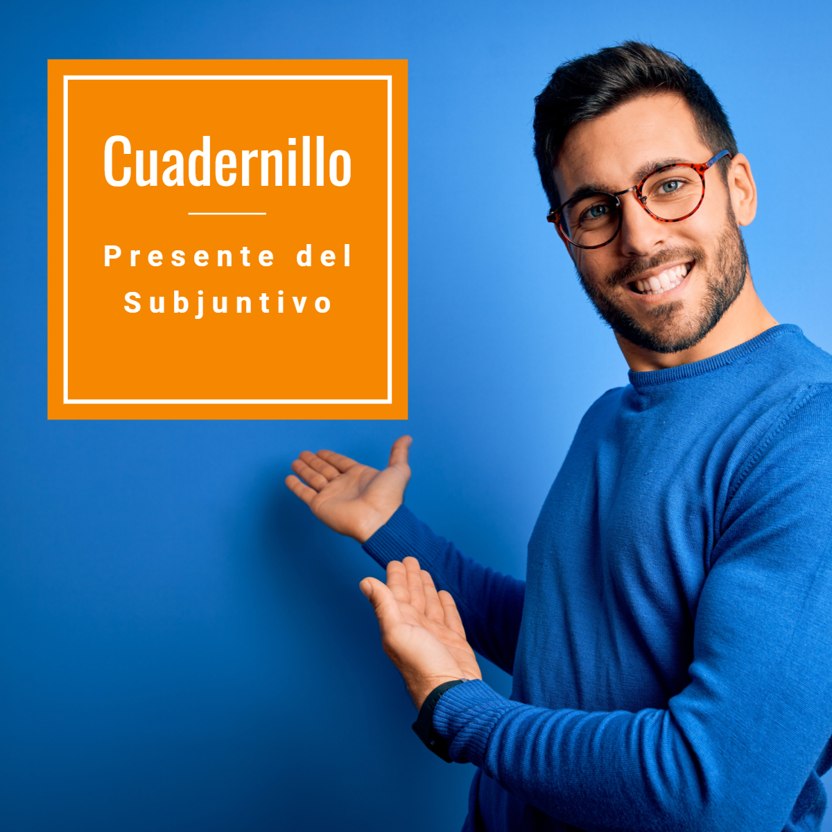 Cuadernillo de ejercicios PRESENTE DEL SUBJUNTIVO